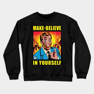 Pretending is fun. Crewneck Sweatshirt